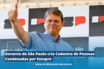 Governo de São Paulo cria Cadastro de Pessoas Condenadas por Estupro 