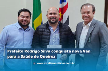 Prefeito Rodrigo Silva conquista nova Van para a Saúde de Queiroz 