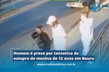 Homem é preso por tentativa de estupro de menina de 12 anos em Bauru