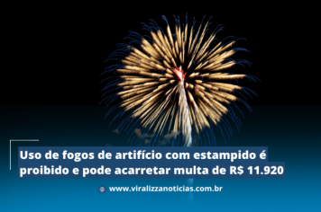 Uso de fogos de artifício com estampido é proibido e pode acarretar multa de R$ 11.920