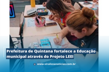 Prefeitura de Quintana fortalece a Educação municipal através do Projeto LEEI