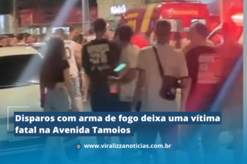 Disparos com arma de fogo deixa uma vítima fatal na Avenida Tamoios 
