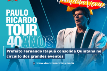 Prefeito Fernando Itapuã consolida Quintana no circuito dos grandes eventos 