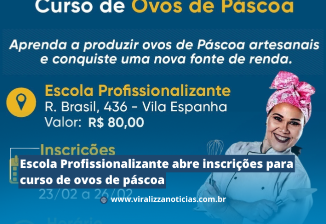 Escola Profissionalizante abre inscrições para curso de ovos de páscoa