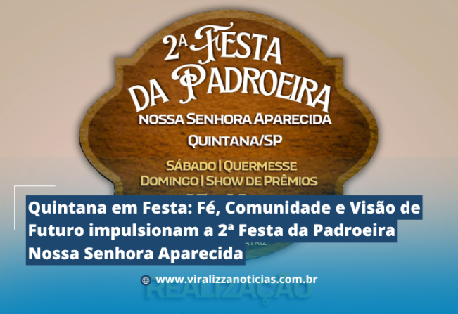 Quintana em Festa: Fé, Comunidade e Visão de Futuro impulsionam a 2ª Festa da Padroeira Nossa Senhora Aparecida