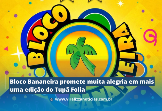 Bloco Bananeira promete muita alegria em mais uma edição do Tupã Folia