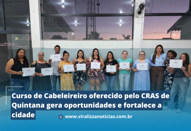 Curso de Cabeleireiro oferecido pelo CRAS de Quintana gera oportunidades e fortalece a cidade