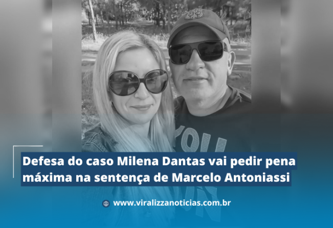 Defesa do caso Milena Dantas vai pedir pena máxima na sentença de Marcelo Antoniassi